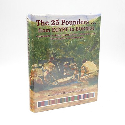John Warby, The 25 Pounders...from Egypt to Borneo, 2/6th Field Regiment Association, Pymble, Australia, 1995