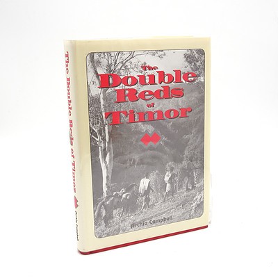 Archie Campbell, The Double Reds of Timor, John Burridge Military Antiques, Perth, Australia, 1995