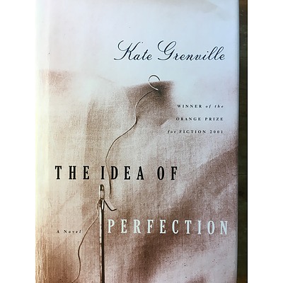 Book: The idea of perfection by Kate Grenville - with a personalised signing for the winning bidder by the author