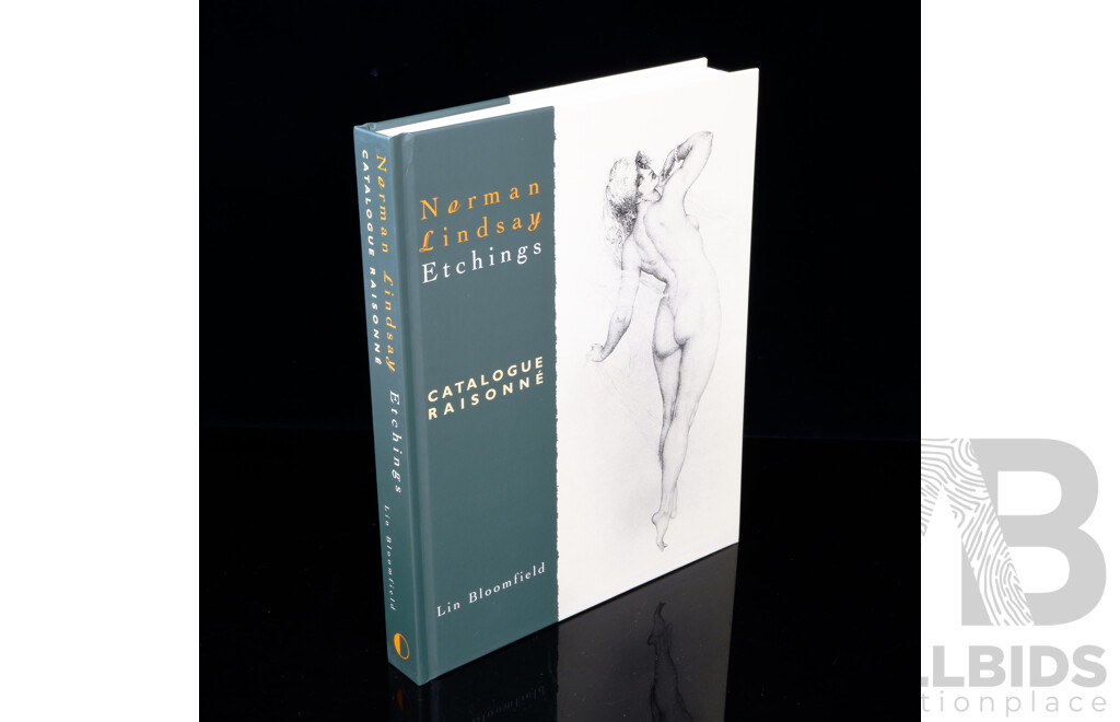 Norman Lindsay Etchings Catalogue Raisonne, Lin Bloomfield, Odana Editions, Bungendore, 2006, Hardcover