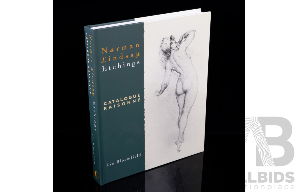 Norman Lindsay Etchings Catalogue Raisonne, Lin Bloomfield, Odana Editions, Bungendore, 2006, Hardcover