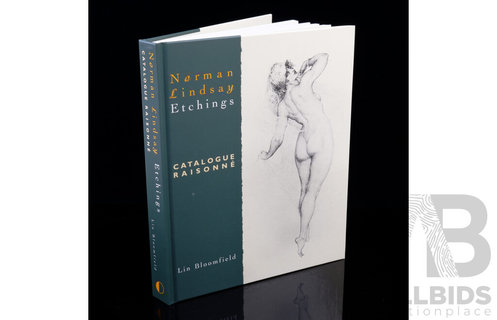 Norman Lindsay Etchings Catalogue Raisonne, Lin Bloomfield, Odana Editions, Bungendore, 2006, Hardcover