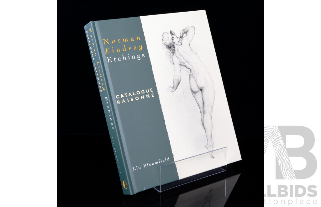 Norman Lindsay Etchings Catalogue Raisonne, Lin Bloomfield, Odana Editions, Bungendore, 2006, Hardcover