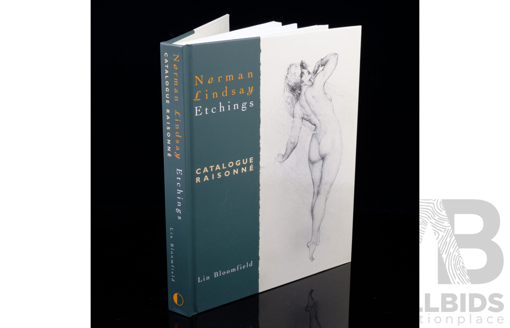 Norman Lindsay Etchings Catalogue Raisonne, Lin Bloomfield, Odana Editions, Bungendore, 2006, Hardcover