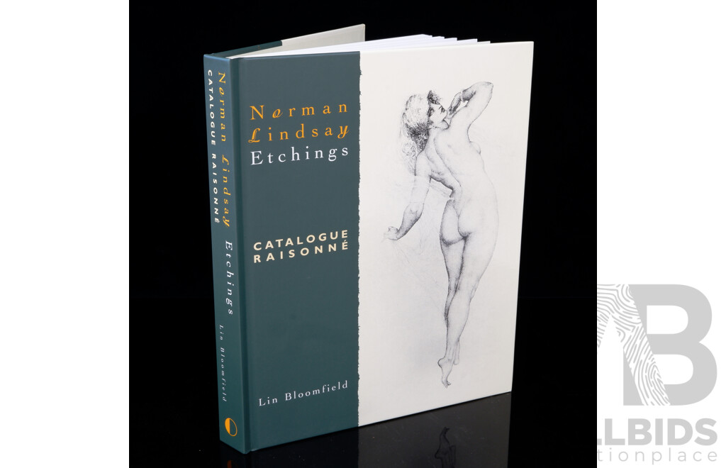 Norman Lindsay Etchings Catalogue Raisonne, Lin Bloomfield, Odana Editions, Bungendore, 2006, Hardcover