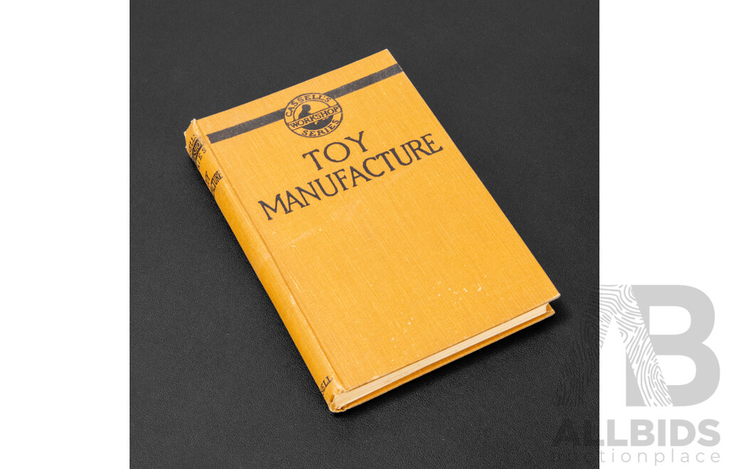 J. T Makinson (20th Century), Toy Manufacture, Hardcover Second Edition (Almost Antique) Book From Cassell's Workshop Series, (1929), Cassell and Company Ltd