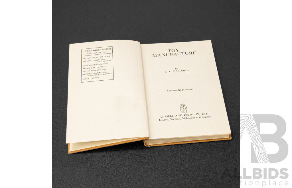 J. T Makinson (20th Century), Toy Manufacture, Hardcover Second Edition (Almost Antique) Book From Cassell's Workshop Series, (1929), Cassell and Company Ltd