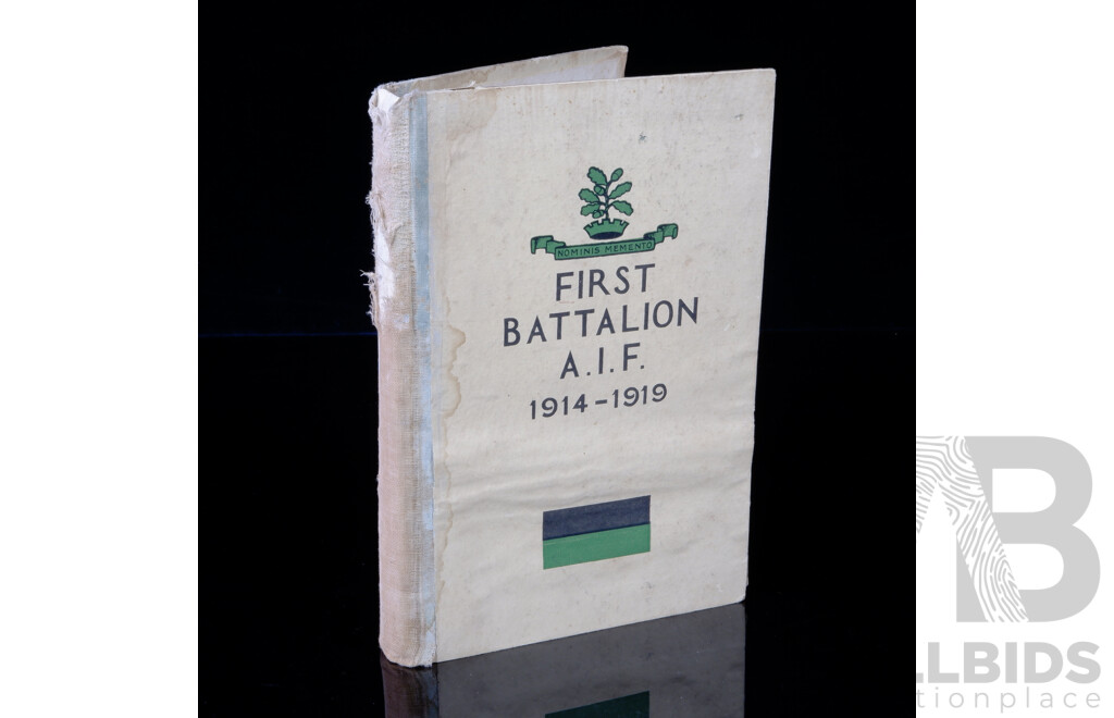 From the Collection of Lieutenant General Sir Iven Mackay, Rare Unit History, The History of the First Battalion A.I.F 1914 to 1919, Sydney, 1931, Hardcover