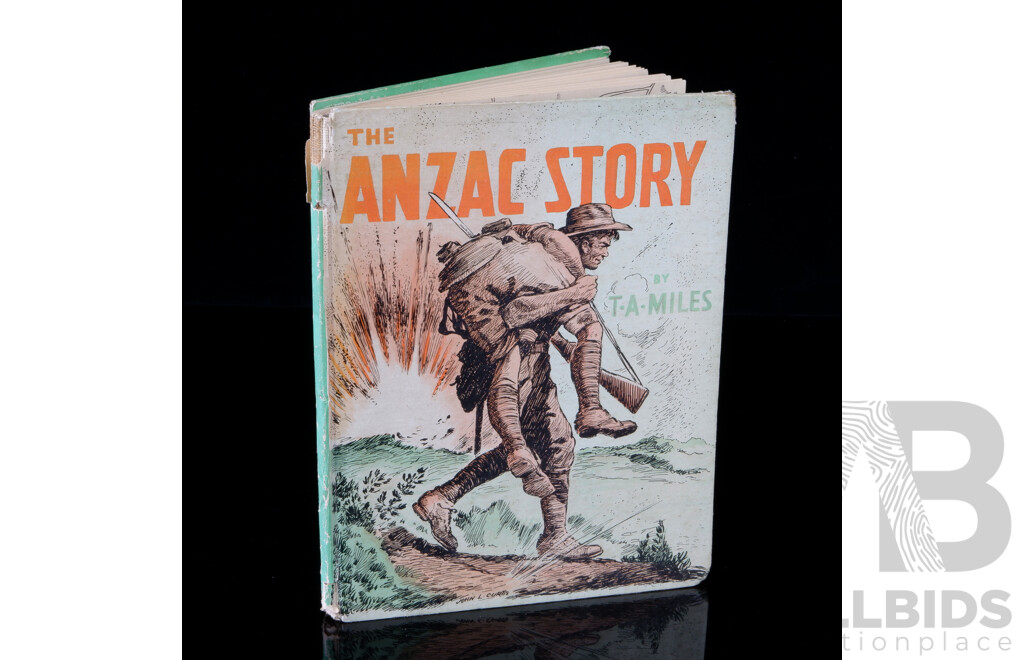 First Edition, The Anzac Story, T.A Miles, Shakespeare Head Press, 1957, From the Collection of Lieutenant General Sir Iven Mackay, with Inscription by the Author to Sir Iven