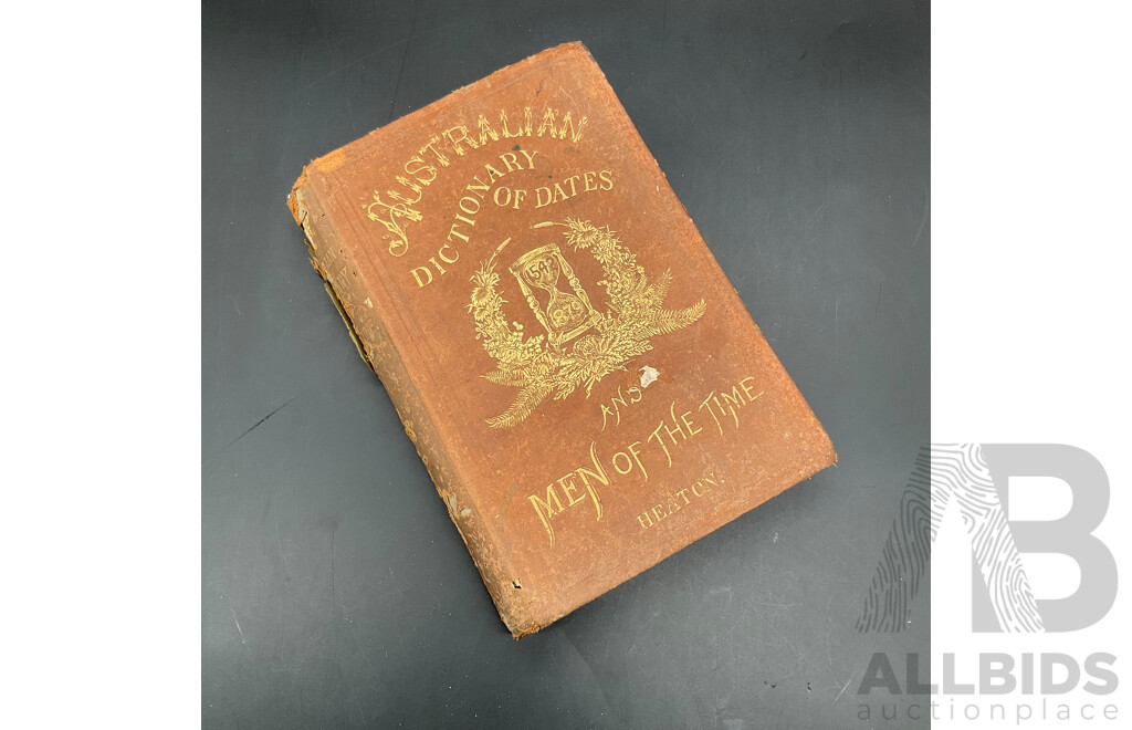 AUSTRALIAN DICTIONARY of DATES and MEN of the TIME by J.H.Heaton (1879)
