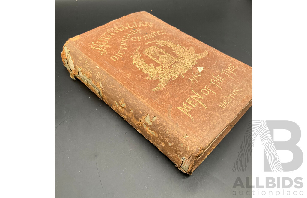 AUSTRALIAN DICTIONARY of DATES and MEN of the TIME by J.H.Heaton (1879)