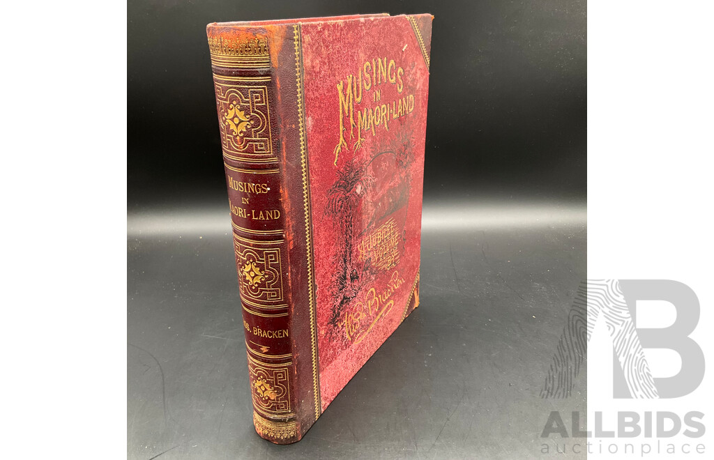 Antique Book, Musings in Maoriland, Thomas Braken, Published Arthur T Keirle, New Zealand, 1890, Gilt Embossed Hard Cover
