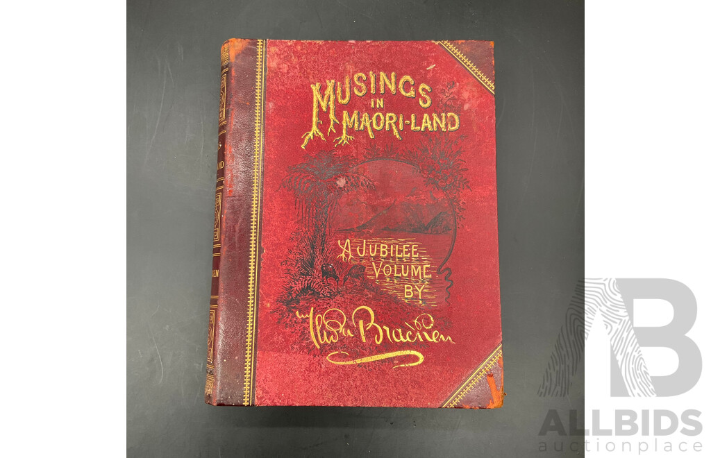Antique Book, Musings in Maoriland, Thomas Braken, Published Arthur T Keirle, New Zealand, 1890, Gilt Embossed Hard Cover