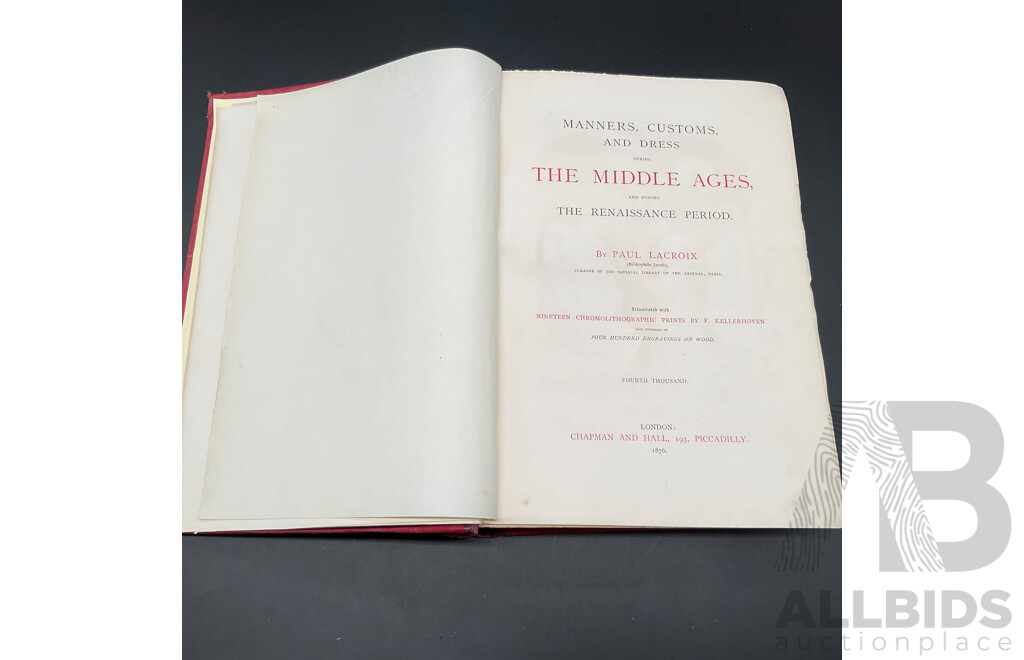 MANNERS, CUSTOMS, and DRESS During the Middle Ages, and During the Renaissance Period by Paul Lacroix