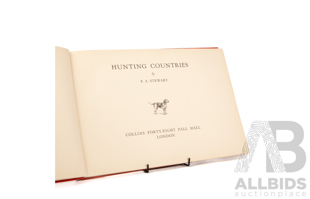 Hunting Countries by F.A Stewart, First Edition 1935, Collins Clear-Type Press. London