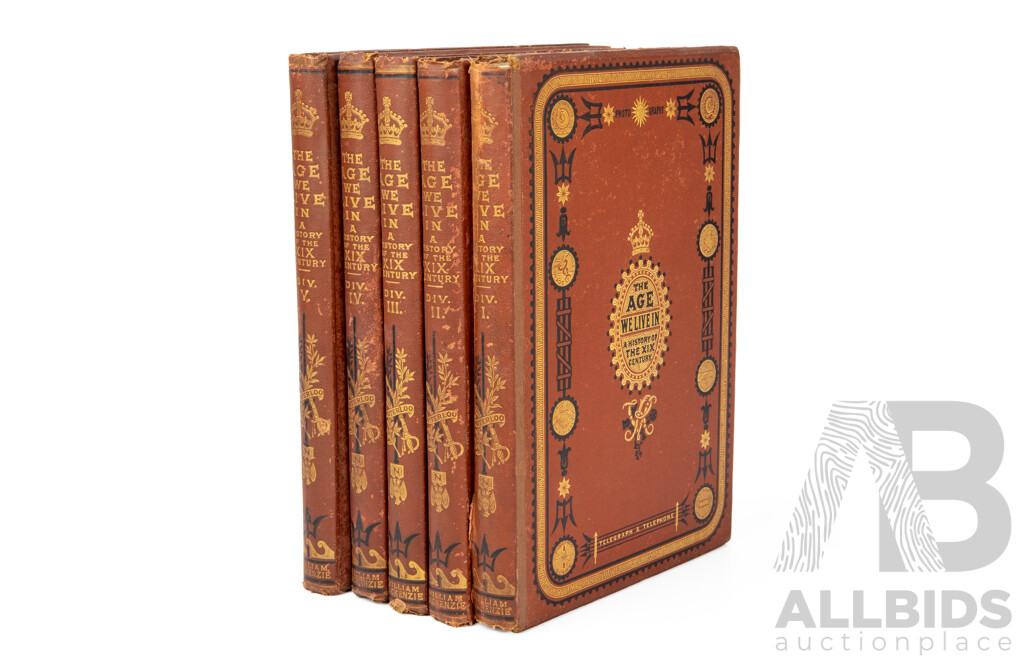 Incomplete Set First Edition Antique 'Age We Live In, History of the 19th Century.. From Peace of 1815 to Present Time' by Rev. James Taylor. Published by William Mackenzie, Circa 1890 (5)