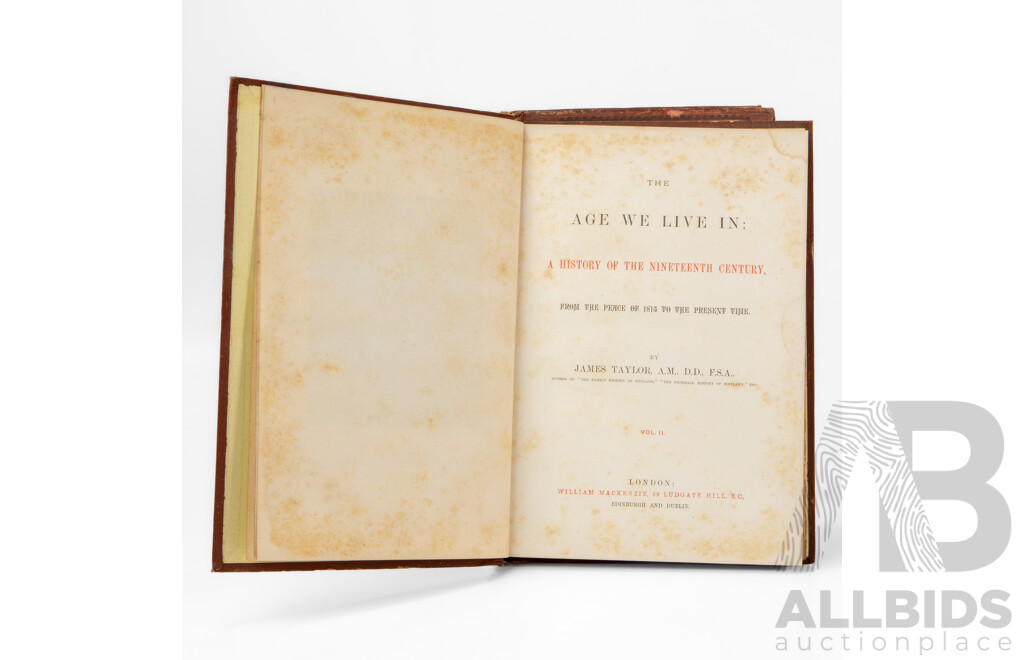 Incomplete Set First Edition Antique 'Age We Live In, History of the 19th Century.. From Peace of 1815 to Present Time' by Rev. James Taylor. Published by William Mackenzie, Circa 1890 (5)